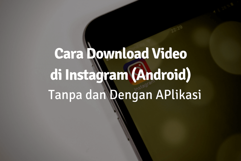 Cara Download Gambar dan Video di Instragram Tanpa Aplikasi dan Aplikasi di Android 